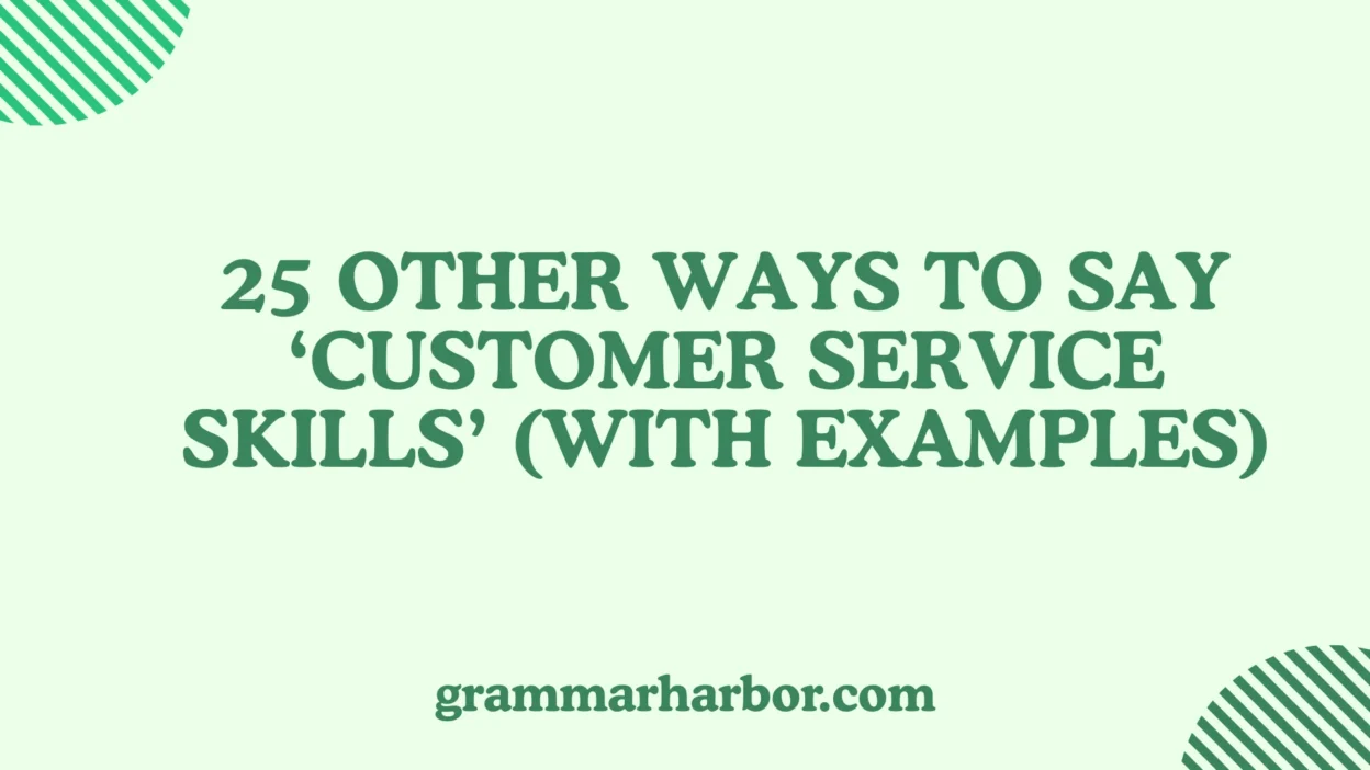 Other Ways to Say ‘Customer Service Skills’