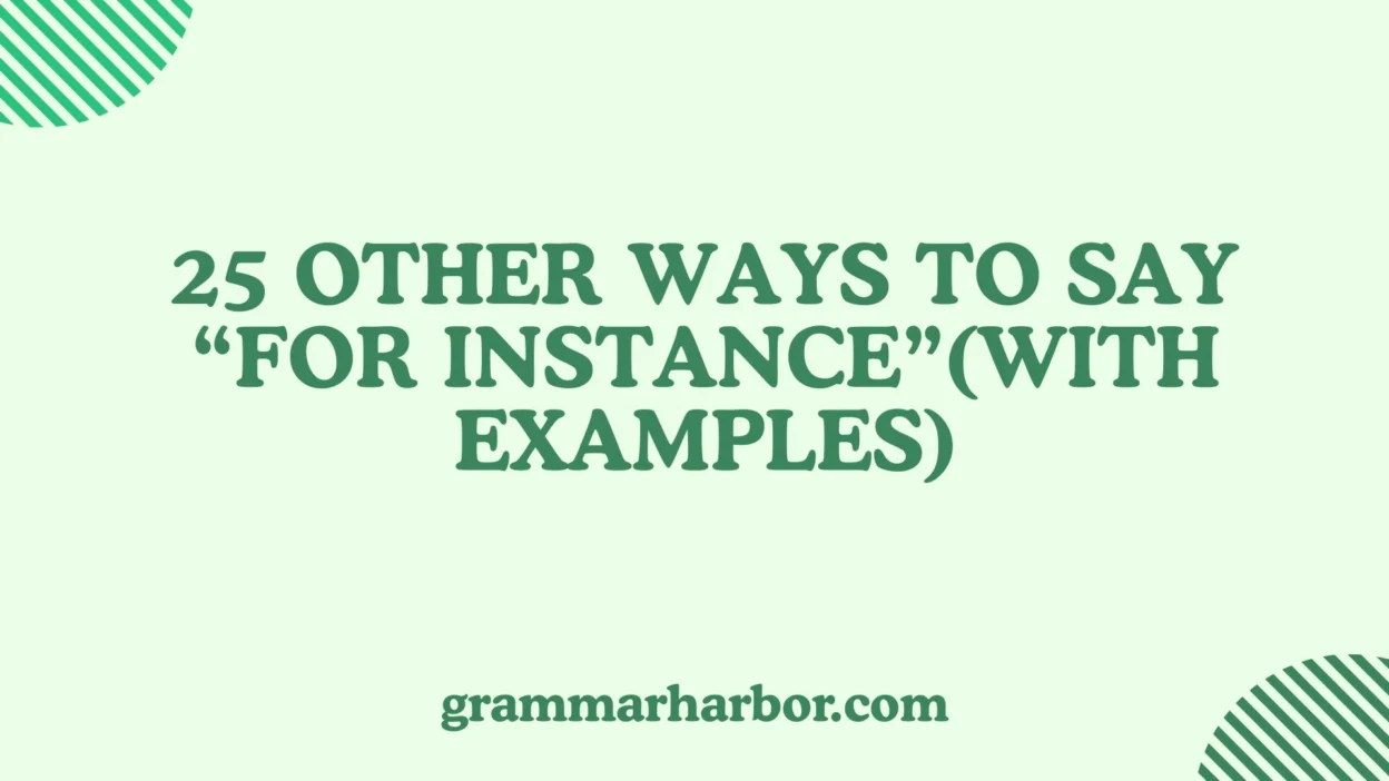 Other Ways to Say “For Instance”