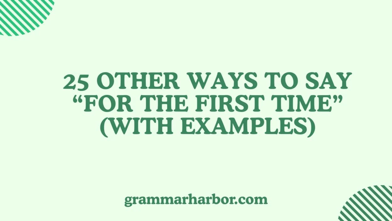 Other Ways to Say “For the First Time”