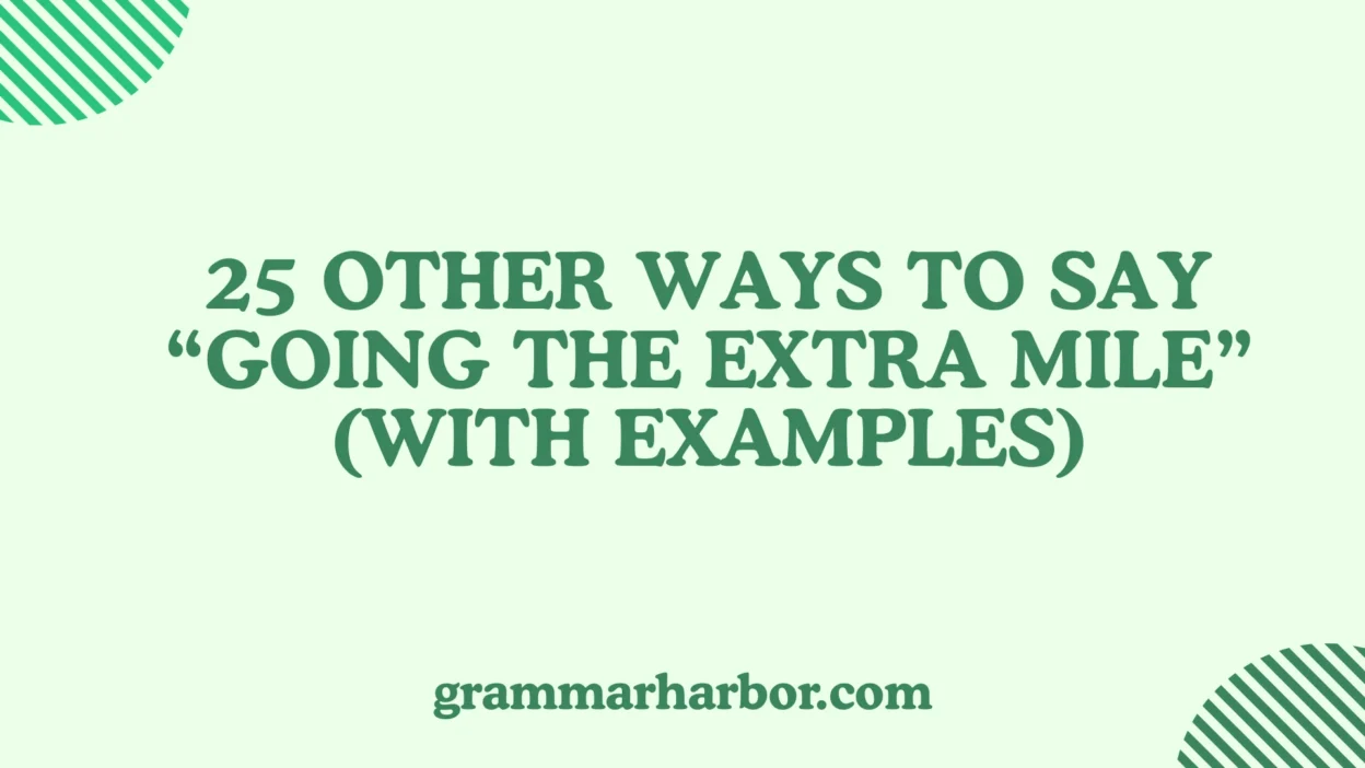 Other Ways to Say “Going the Extra Mile”