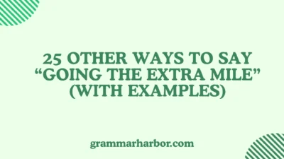 Other Ways to Say “Going the Extra Mile”