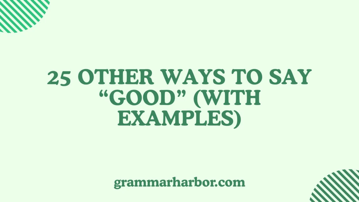 Other Ways to Say “Good”