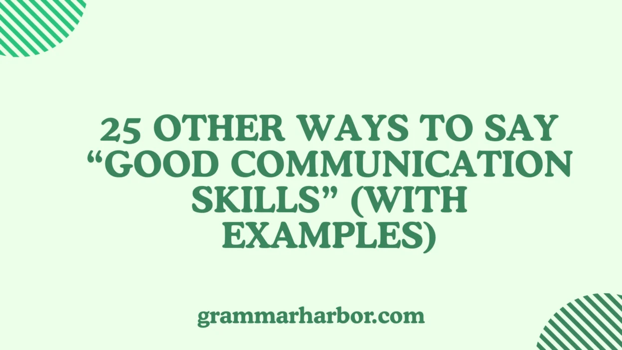Other Ways to Say “Good Communication Skills”