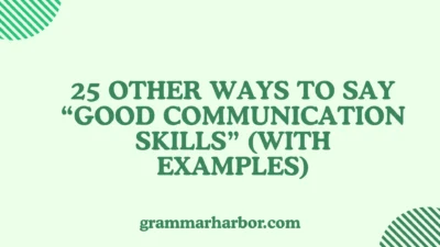 Other Ways to Say “Good Communication Skills”