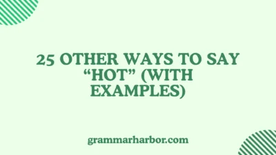 Other Ways to Say “Hot”