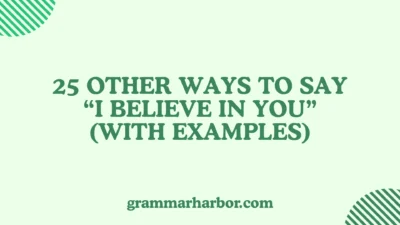 Other Ways to Say “I Believe in You”
