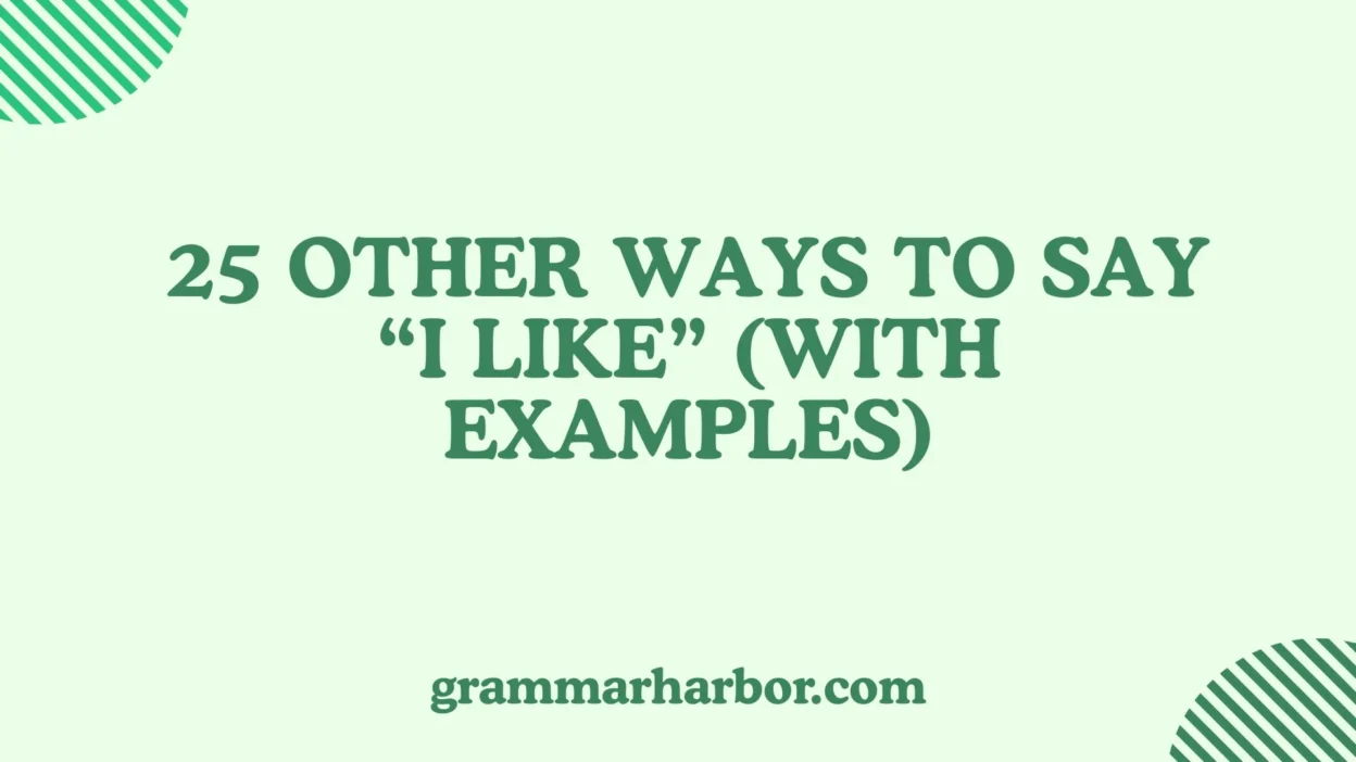 Other Ways to Say “I Like”