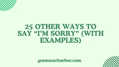 Other Ways to Say “I’m Sorry”