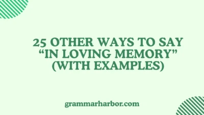 Other Ways to Say “In Loving Memory”