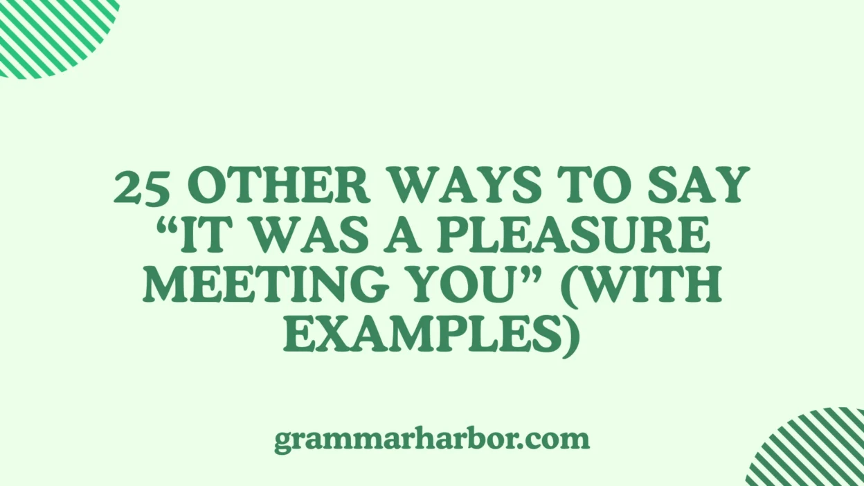Other Ways to Say “It Was a Pleasure Meeting You”