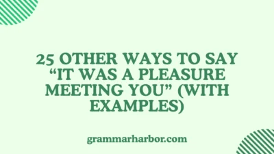 Other Ways to Say “It Was a Pleasure Meeting You”