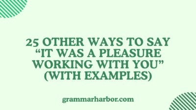 Other Ways to Say “It Was a Pleasure Working With You”