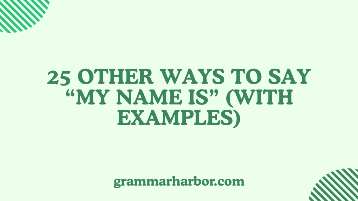 Other Ways to Say “My Name Is”