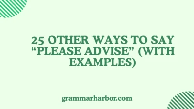 Other Ways to Say “Please Advise”