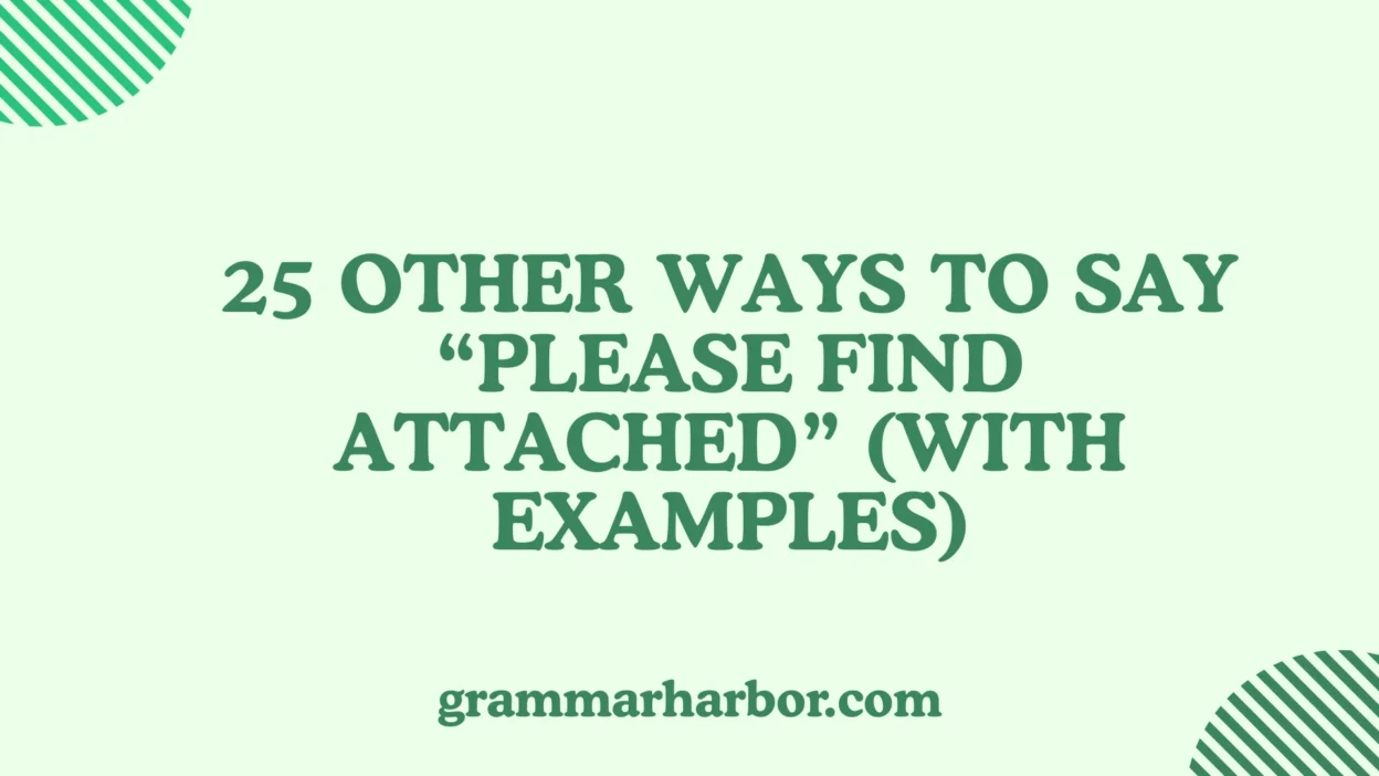 Other Ways to Say “Please Find Attached”