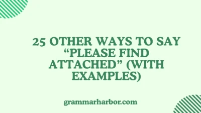 Other Ways to Say “Please Find Attached”