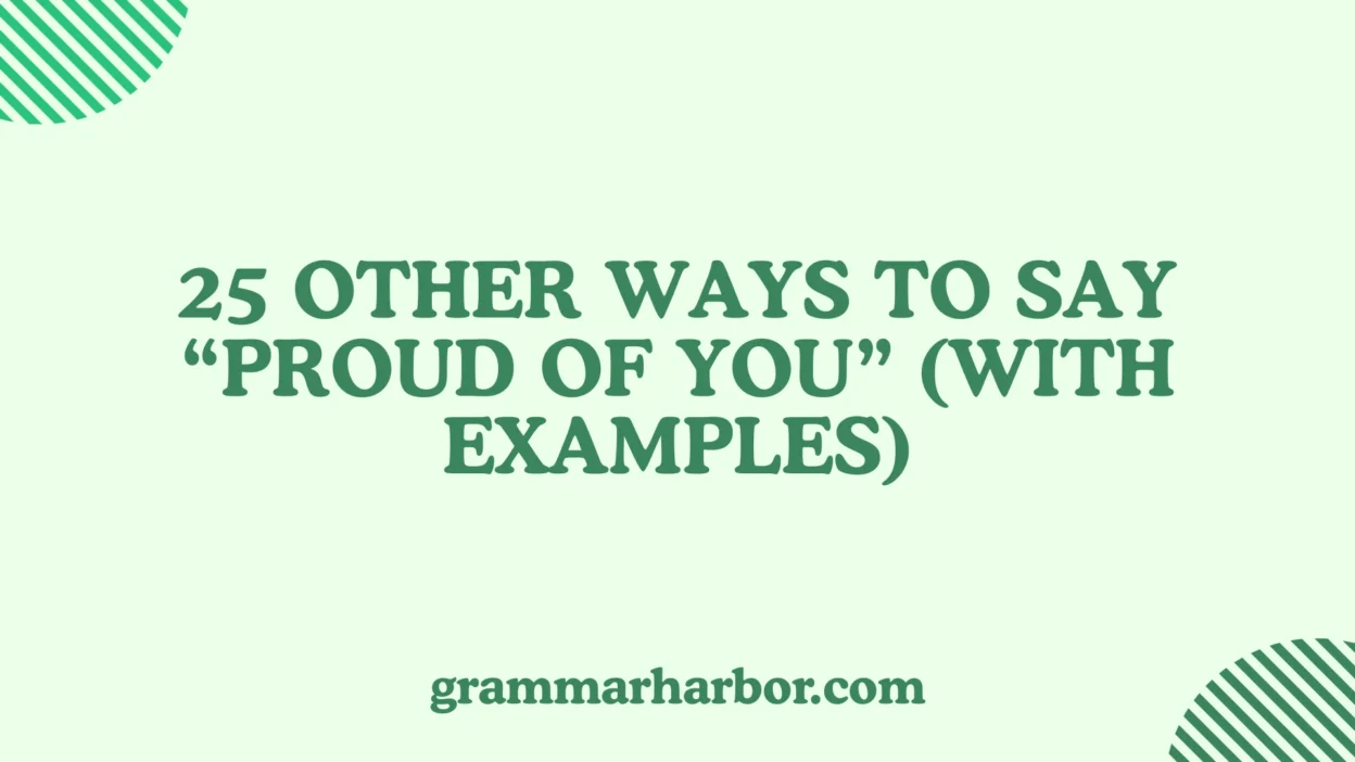Other Ways to Say “Proud of You”