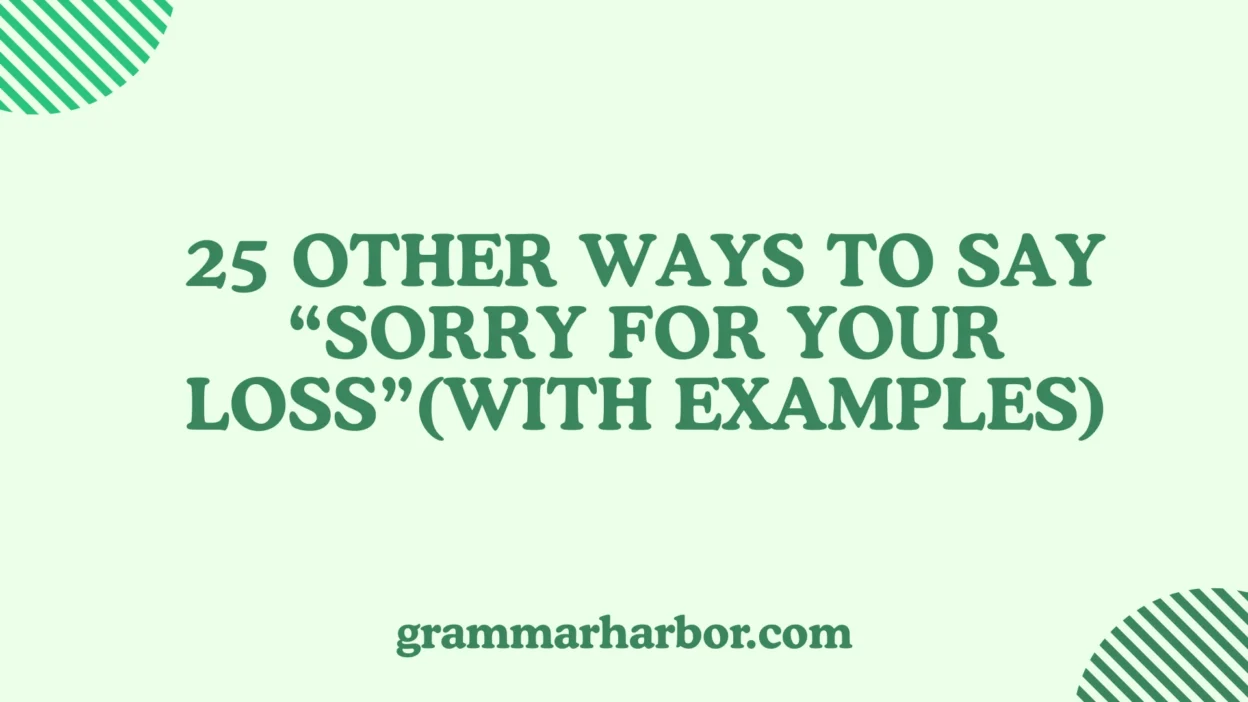 Other Ways to Say “Sorry for Your Loss”