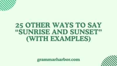 Other Ways to Say “Sunrise and Sunset”