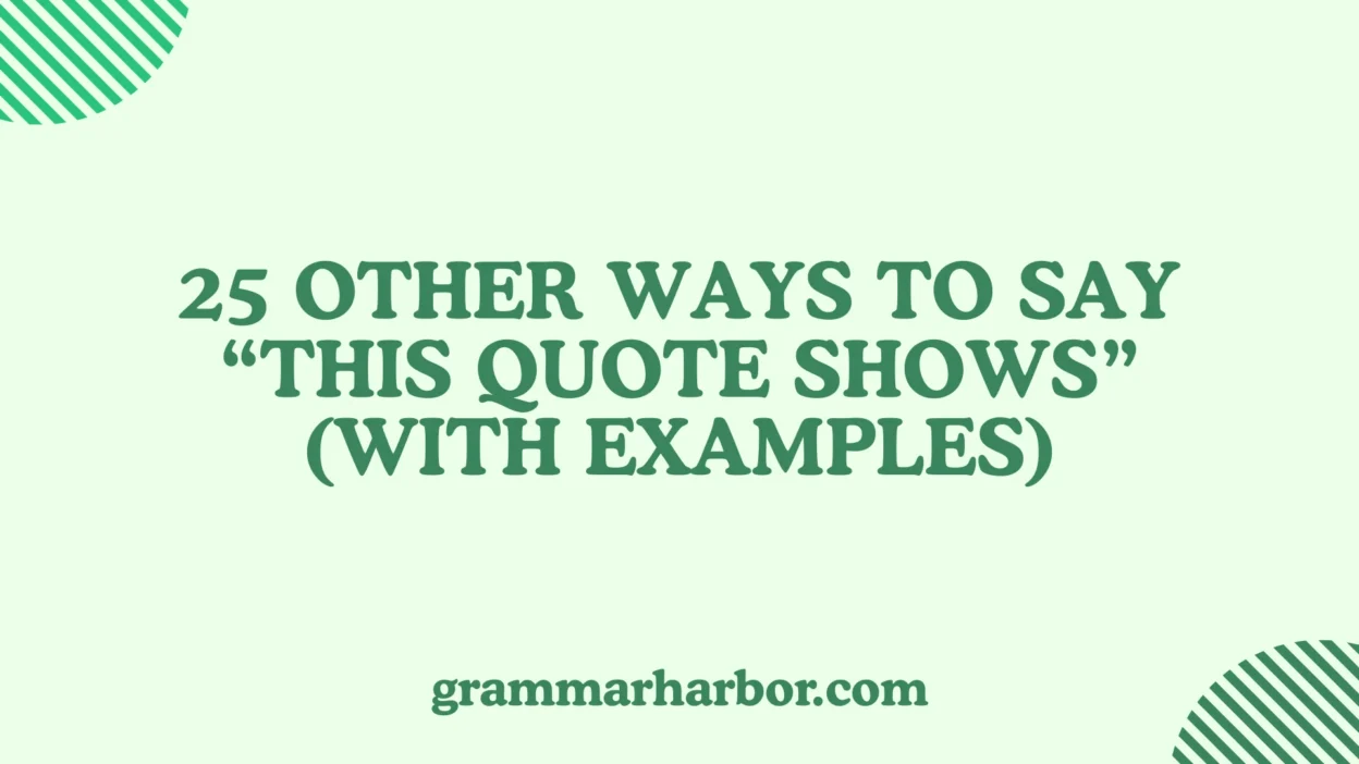 Other Ways to Say “This Quote Shows”