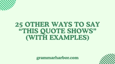 Other Ways to Say “This Quote Shows”