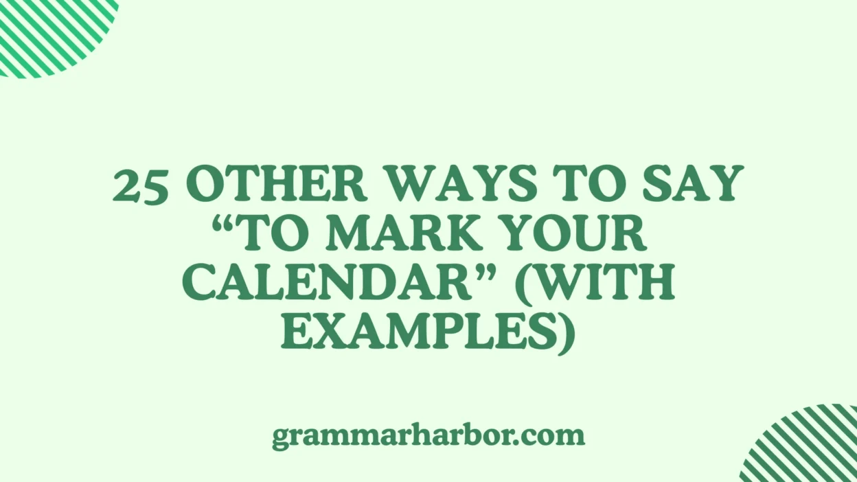 Other Ways to Say “To Mark Your Calendar”