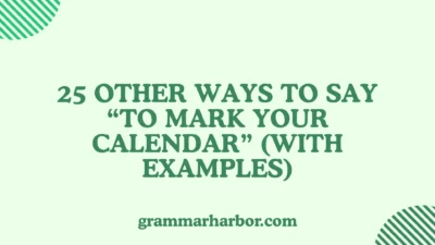 Other Ways to Say “To Mark Your Calendar”