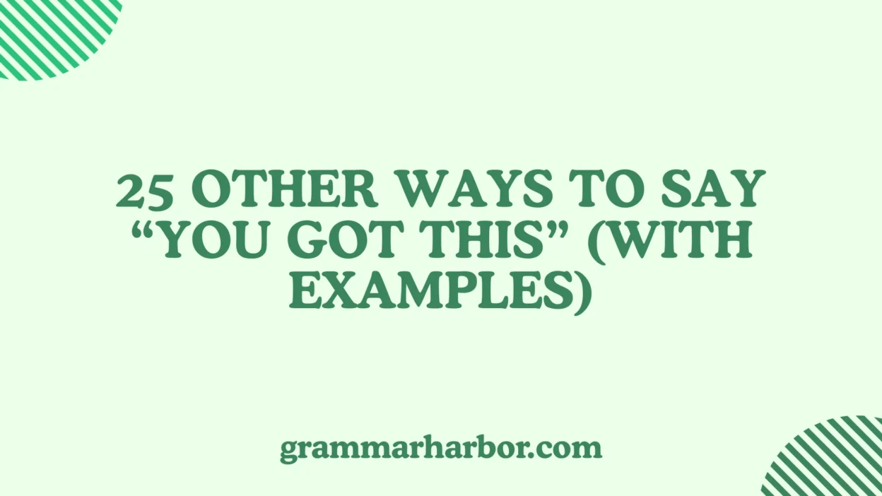 Other Ways to Say “You Got This”