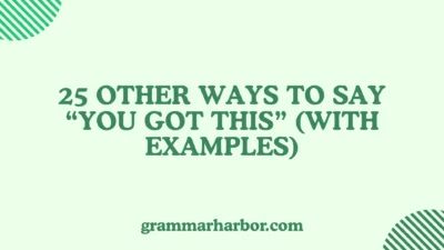 Other Ways to Say “You Got This”