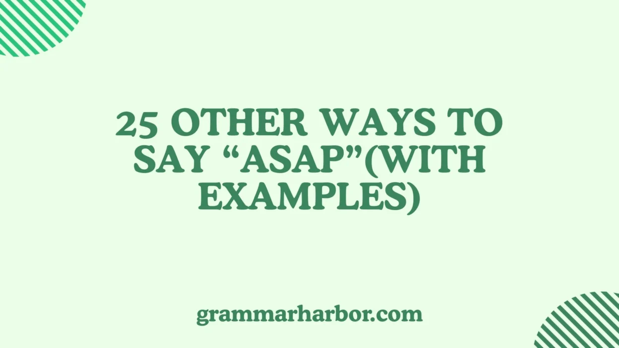 Other Ways to Say “ASAP”