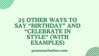 Other Ways to Say “Birthday” and “Celebrate in Style”