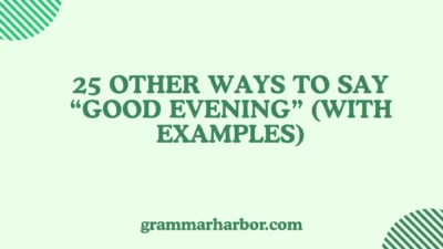 Other Ways to Say “Good Evening”