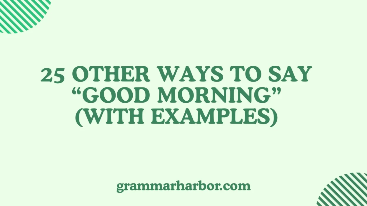 Other Ways to Say “Good Morning”