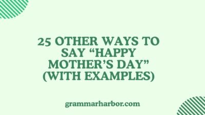 Other Ways to Say “Happy Mother’s Day”