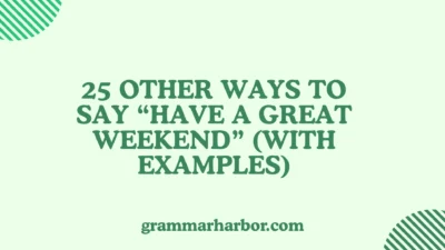 Other Ways to Say “Have a Great Weekend”