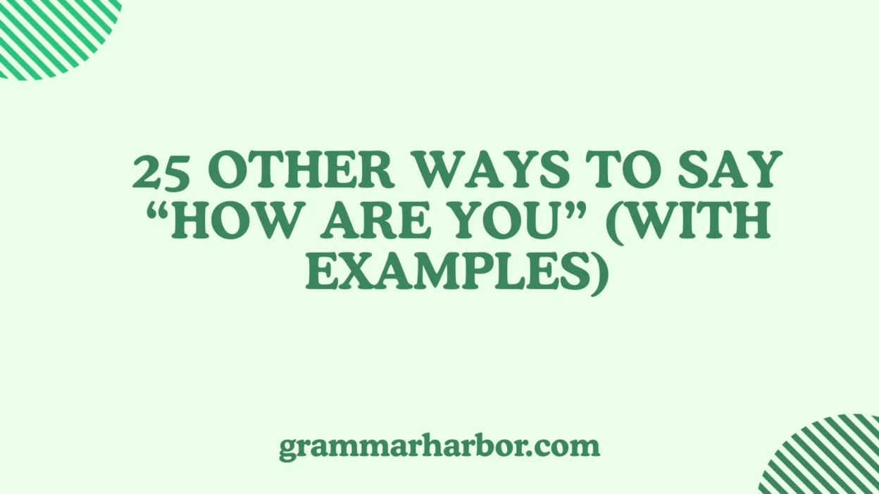 Other Ways to Say “How Are You”