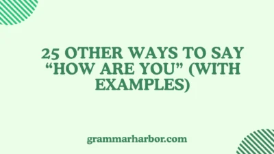 Other Ways to Say “How Are You”