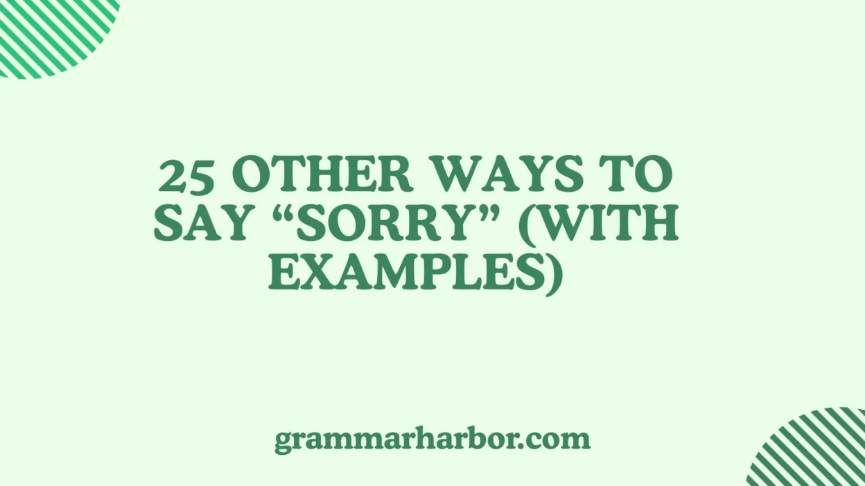 Other Ways to Say “Sorry”
