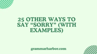 Other Ways to Say “Sorry”